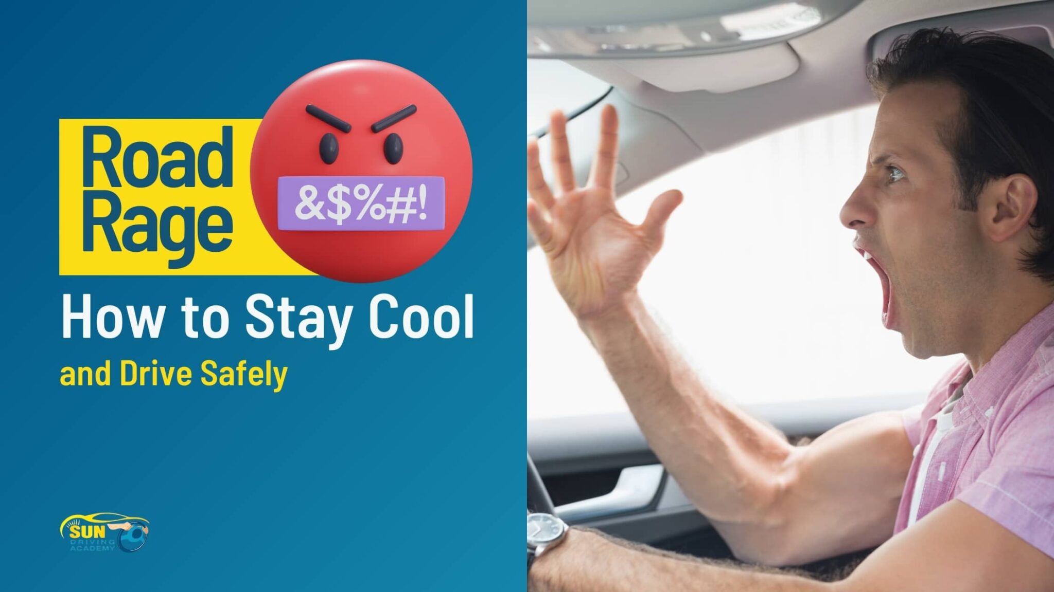 Road Rage: How to Stay Cool and Drive Safely - Sun Driving Academy