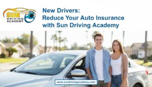 Read more about the article New Drivers: Reduce Your Auto Insurance with Sun Driving Academy