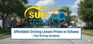 Read more about the article Affordable Driving Lesson Prices in Oshawa | Sun Driving Academy