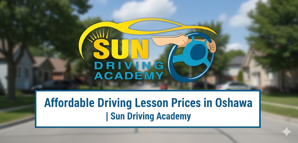 You are currently viewing Affordable Driving Lesson Prices in Oshawa | Sun Driving Academy